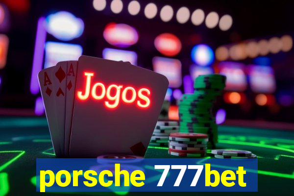 porsche 777bet